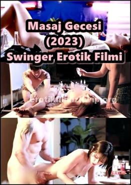 Masaj Gecesi 2023 Erotik Swinger Film izle +18