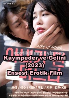 Kayınpeder ve Gelini 2023 Erotik Ensest Filmi izle +18